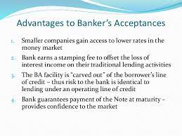 Moreover, like bank finance, current flow of funds does not reduce the block of liability which conforms till repayment. Bankers Acceptance Advantages And Disadvantages
