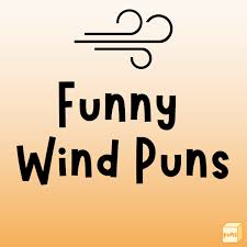 50 funny wind puns to you away