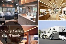 luxury living on wheels 6 stunning rvs