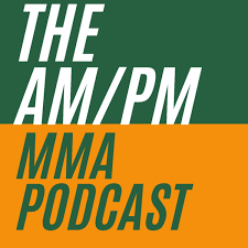 The AM/PM MMA Podcast