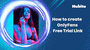 How to create an OnlyFans Free trial link 🥇 Hubite blog
