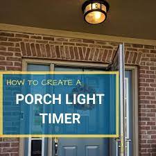 Porch Light Timer 3 Easy Solutions
