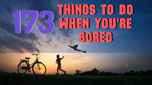 173 things to do when you re bored