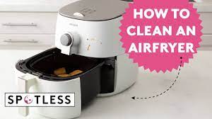 to clean your air fryer spotless