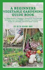A Beginners Vegetable Gardening Guide