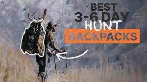 best 3 6 day hunting backpacks you