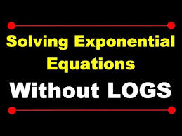 Solving Exponential Equations Without