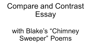 compare and contrast essay blake s ldquo chimney sweeper rdquo poems 1 compare and contrast essay blake s ldquochimney sweeperrdquo poems a common assignment