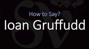 How to Pronounce Ioan Gruffudd? (CORRECTLY) - YouTube