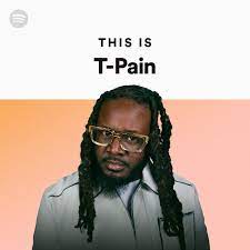 this is t pain spotify playlist