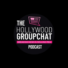 The Hollywood Group Chat Podcast