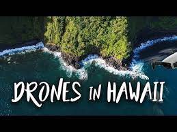hawaii drone laws 2022 things you need
