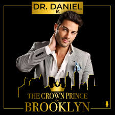 Dr Daniel is The Crown Prince of Brooklyn