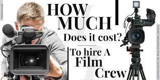 cost to hire a film crew film crew