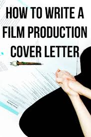 How To Write A Film Production Cover Letter Plus Cover Letter