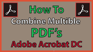 combine pdf s using adobe acrobat dc