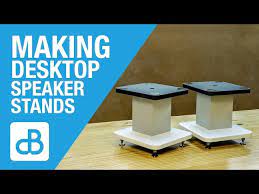 Making Heavy Desktop Speaker Stands