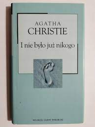 I NIE BYŁO JUŻ NIKOGO - Agatha Christie (13352064848) | Książka Allegro