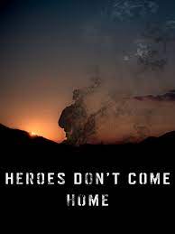Heroes don't come home (2016). Amazon De Heroes Don T Come Home Ov Ansehen Prime Video