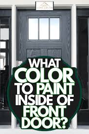 what color to paint inside of front door