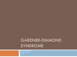 ppt gardner diamond syndrome