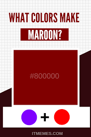What Colors Make Maroon It Memes