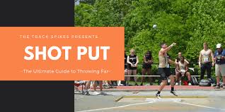 shot put the ultimate guide to