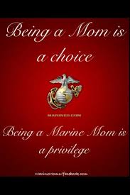 Always A Privilege To Be A Mom Being A Marine Mom Is An