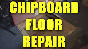 chipboard floor repair you