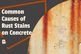 What Causes Rust Stains On Concrete