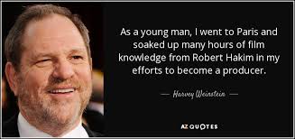 He died in paris and buried in père lachaise cemetery. Harvey Weinstein Quote As A Young Man I Went To Paris And Soaked