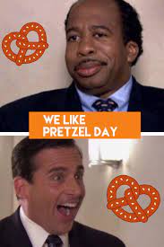 National pretzel day quotes and sayings 2021. Only 364 Days Until The Next Pretzel Day The Office Best Tv Shows Mifflin
