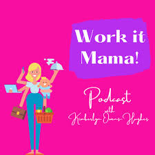 Work it Mama!