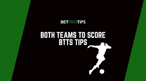 Both Teams to Score Tips - BTTS - Best Picks