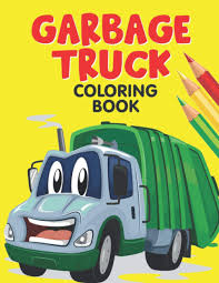 About why trucks are needed, what functions they perform and what exactly the children transport, they can learn from the trucks coloring pages. Garbage Truck Coloring Book A Fun Coloring Pages For Kids Who Love Trucks Garbage Dumb Trash Truck Coloring Book For Toddler Boys Girls Press Trash Trucks Passion 9798551108740 Amazon Com Books