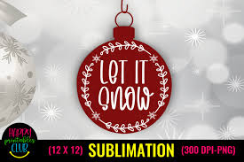 Let It Snow Christmas Sublimation Design Graphic By Happy Printables Club Creative Fabrica