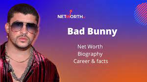 Bad Bunny Net Worth 2021