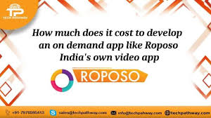 Getting an app development company to. How Much Does It Cost To Develop An On Demand App Like Roposo India S Own Video