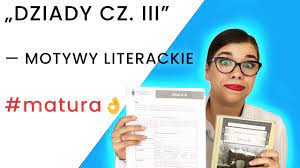 Dziady cz. III" - najważniejsze motywy literackie #matura #matura2021 # dziady #językpolski - YouTube