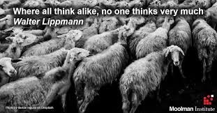 Moolman Institute on Twitter: "Where all think alike, no-one thinks very  much - Walter Lippmann #entrepreneurs #innovators #inspirationalquotes  #motivation #entrepreneurquotes #motivationalquotes…  https://t.co/TKq78S4vL3"