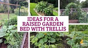 A Raised Garden Bed With Trellis Easy