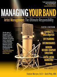 However, most rely on a partner that provides feedback, structure, and an extended network to support their creative pursuits. Managing Your Band 6th Edition Music Biz 101