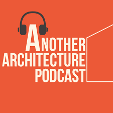 Another Architecture Podcast