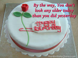 A new chapter of your life begins today. Cake And Birthday Messages Quotes Quotesgram