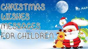 Christmas Wishes Messages For Children Christmas Wishes For Kids