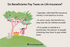 do beneficiaries pay ta on life