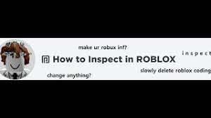 how to inspect in roblox change