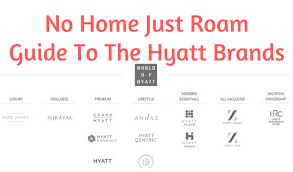 What Are The Hyatt Brands No Home Just Roam