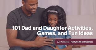 101 dad and daughter activities games