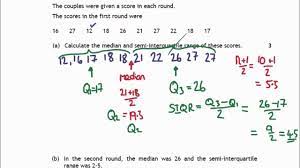 For example, if your data points were 10, 19, 8, 4, 9, 12, 15, 11 and 20, you would rearrange them like this. Nat 5 2015 Paper 1 Q10 Semi Interquartile Range Youtube